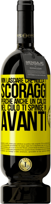 49,95 € Spedizione Gratuita | Vino rosso Edizione Premium MBS® Riserva Non lasciare che nulla ti scoraggi, perché anche un calcio nel culo ti spinge in avanti Etichetta Gialla. Etichetta personalizzabile Riserva 12 Mesi Raccogliere 2015 Tempranillo