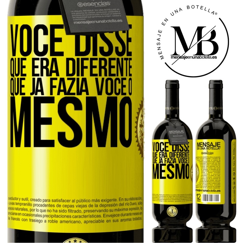 49,95 € Envio grátis | Vinho tinto Edição Premium MBS® Reserva Você disse que era diferente, que já fazia você o mesmo Etiqueta Amarela. Etiqueta personalizável Reserva 12 Meses Colheita 2016 Tempranillo