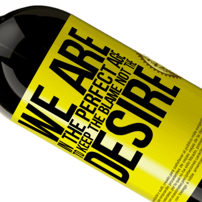 Unique & Personal Expressions. «We are in the perfect age to keep the blame, not the desire» Premium Edition MBS® Reserva