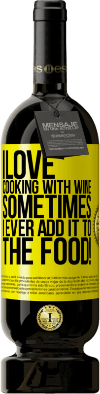 49,95 € | Red Wine Premium Edition MBS® Reserve I love cooking with wine. Sometimes I ever add it to the food! Yellow Label. Customizable label Reserve 12 Months Harvest 2016 Tempranillo