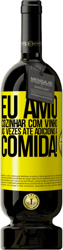 49,95 € | Vinho tinto Edição Premium MBS® Reserva Eu amo cozinhar com vinho. Às vezes até adiciono à comida! Etiqueta Amarela. Etiqueta personalizável Reserva 12 Meses Colheita 2015 Tempranillo