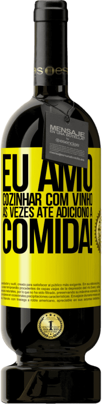 49,95 € | Vinho tinto Edição Premium MBS® Reserva Eu amo cozinhar com vinho. Às vezes até adiciono à comida! Etiqueta Amarela. Etiqueta personalizável Reserva 12 Meses Colheita 2016 Tempranillo