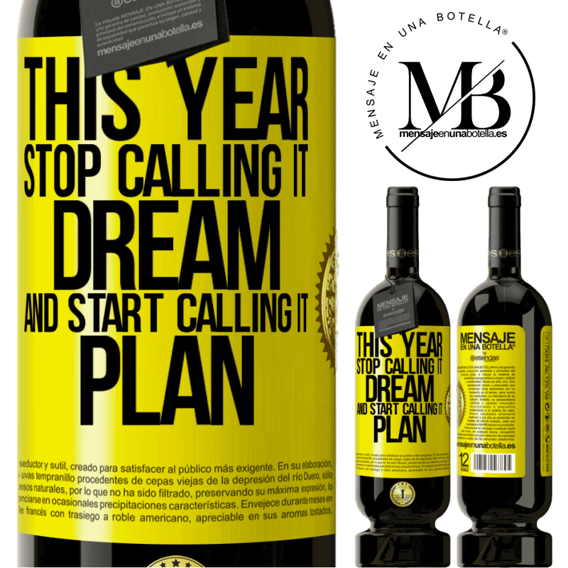 49,95 € Free Shipping | Red Wine Premium Edition MBS® Reserve This year stop calling it dream and start calling it plan Yellow Label. Customizable label Reserve 12 Months Harvest 2015 Tempranillo