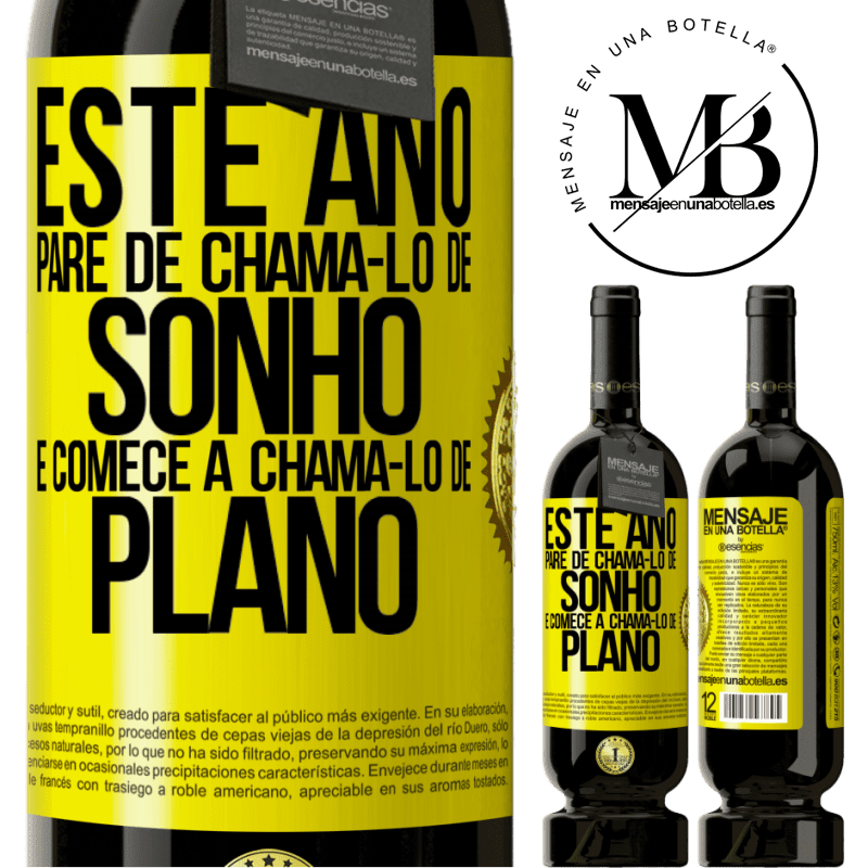 49,95 € Envio grátis | Vinho tinto Edição Premium MBS® Reserva Este ano, pare de chamá-lo de sonho e comece a chamá-lo de plano Etiqueta Amarela. Etiqueta personalizável Reserva 12 Meses Colheita 2015 Tempranillo