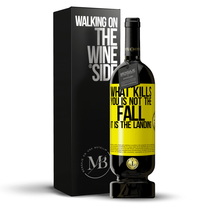 49,95 € Free Shipping | Red Wine Premium Edition MBS® Reserve What kills you is not the fall, it is the landing Yellow Label. Customizable label Reserve 12 Months Harvest 2014 Tempranillo