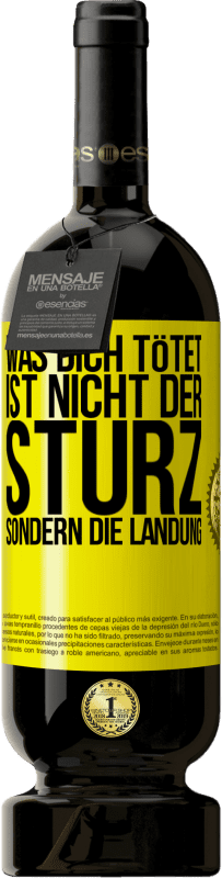 49,95 € Kostenloser Versand | Rotwein Premium Ausgabe MBS® Reserve Was dich tötet, ist nicht der Sturz, sondern die Landung Gelbes Etikett. Anpassbares Etikett Reserve 12 Monate Ernte 2016 Tempranillo