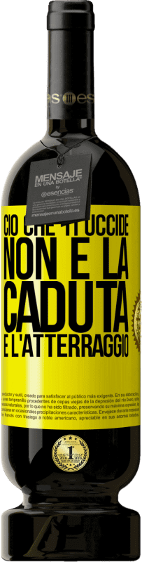 49,95 € Spedizione Gratuita | Vino rosso Edizione Premium MBS® Riserva Ciò che ti uccide non è la caduta, è l'atterraggio Etichetta Gialla. Etichetta personalizzabile Riserva 12 Mesi Raccogliere 2015 Tempranillo