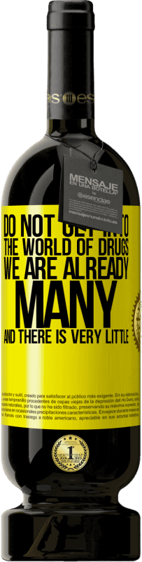 «Не попадай в мир наркотиков ... Нас уже много и очень мало» Premium Edition MBS® Бронировать