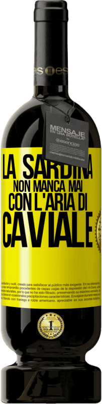 Spedizione Gratuita | Vino rosso Edizione Premium MBS® Riserva La sardina non manca mai con l'aria di caviale Etichetta Gialla. Etichetta personalizzabile Riserva 12 Mesi Raccogliere 2014 Tempranillo