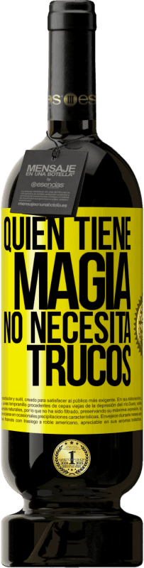 49,95 € | Vino Tinto Edición Premium MBS® Reserva Quien tiene magia no necesita trucos Etiqueta Amarilla. Etiqueta personalizable Reserva 12 Meses Cosecha 2016 Tempranillo
