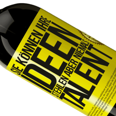 Einzigartige und Persönliche Ausdrücke. «Sie können deine Ideen stehlen, aber niemals dein Talent» Premium Ausgabe MBS® Reserve