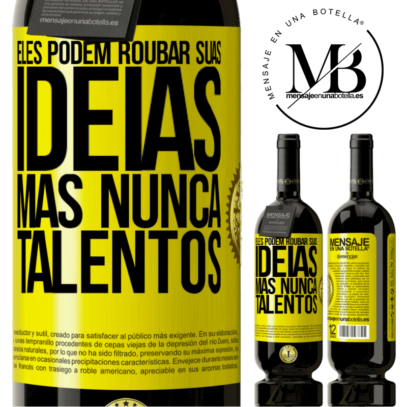 49,95 € Envio grátis | Vinho tinto Edição Premium MBS® Reserva Eles podem roubar suas idéias, mas nunca talentos Etiqueta Amarela. Etiqueta personalizável Reserva 12 Meses Colheita 2016 Tempranillo