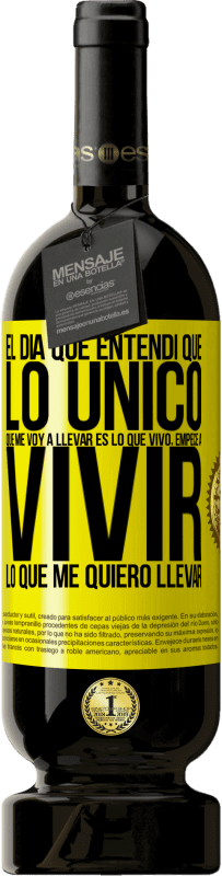 «El día que entendí que lo único que me voy a llevar es lo que vivo, empecé a vivir lo que me quiero llevar» Edición Premium MBS® Reserva