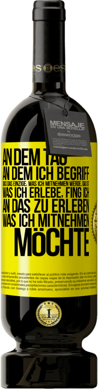 «An dem Tag, an dem ich begriff, dass das Einzige, was ich mitnehmen werde, das ist, was ich erlebe, fing ich, an das zu erleben,» Premium Ausgabe MBS® Reserve