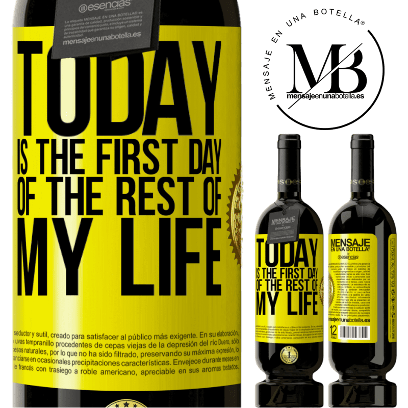 49,95 € Free Shipping | Red Wine Premium Edition MBS® Reserve Today is the first day of the rest of my life Yellow Label. Customizable label Reserve 12 Months Harvest 2014 Tempranillo