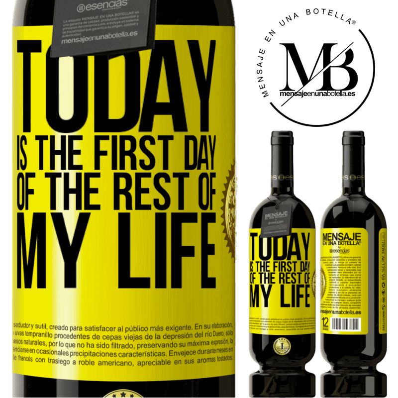 49,95 € Free Shipping | Red Wine Premium Edition MBS® Reserve Today is the first day of the rest of my life Yellow Label. Customizable label Reserve 12 Months Harvest 2016 Tempranillo