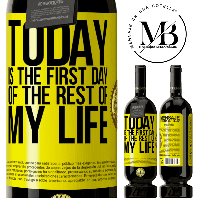 29,95 € Free Shipping | Red Wine Premium Edition MBS® Reserva Today is the first day of the rest of my life Yellow Label. Customizable label Reserva 12 Months Harvest 2014 Tempranillo