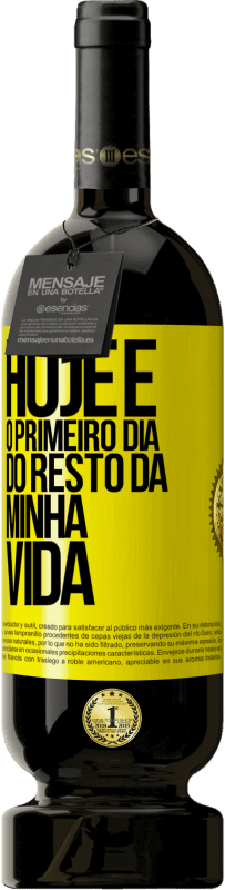 49,95 € Envio grátis | Vinho tinto Edição Premium MBS® Reserva Hoje é o primeiro dia do resto da minha vida Etiqueta Amarela. Etiqueta personalizável Reserva 12 Meses Colheita 2016 Tempranillo