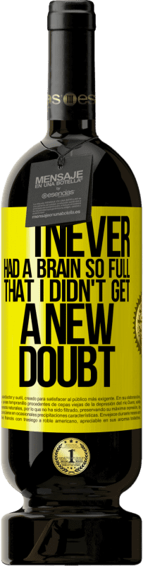 «У меня никогда не было такого полного мозга, чтобы я не получил новое сомнение» Premium Edition MBS® Бронировать
