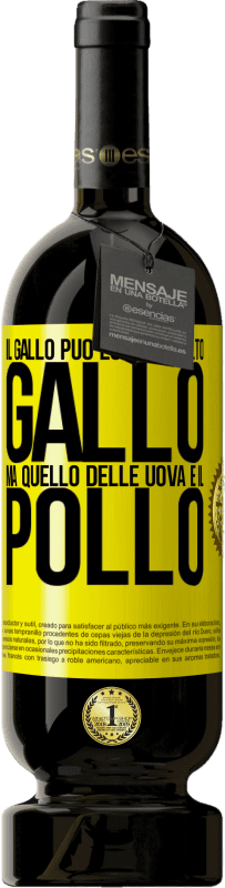 49,95 € | Vino rosso Edizione Premium MBS® Riserva Il gallo può essere molto gallo, ma quello delle uova è il pollo Etichetta Gialla. Etichetta personalizzabile Riserva 12 Mesi Raccogliere 2014 Tempranillo