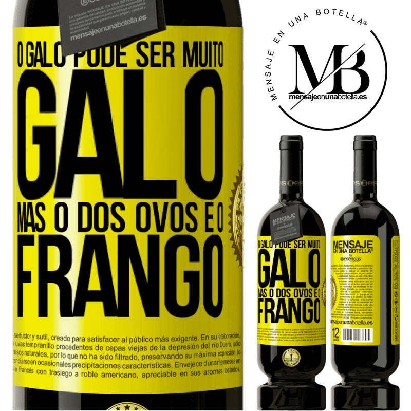 49,95 € Envio grátis | Vinho tinto Edição Premium MBS® Reserva O galo pode ser muito galo, mas o dos ovos é o frango Etiqueta Amarela. Etiqueta personalizável Reserva 12 Meses Colheita 2015 Tempranillo