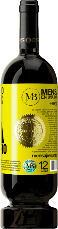 «Si te lo tengo que pedir, ya no lo quiero» Edición Premium MBS® Reserva