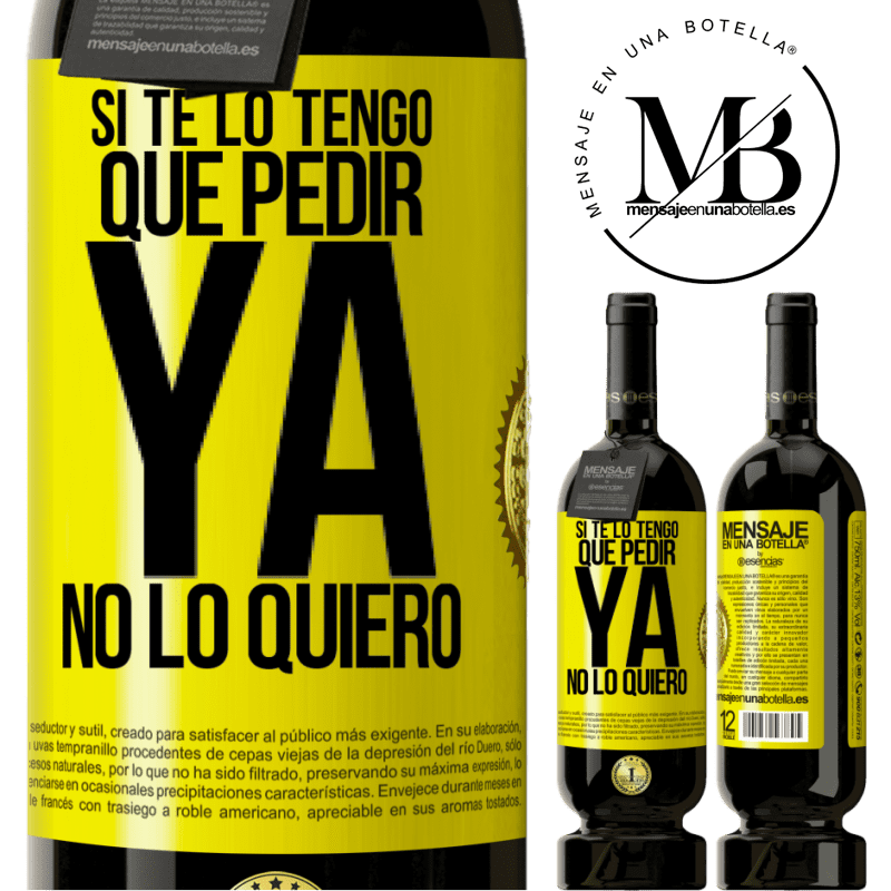 49,95 € Envío gratis | Vino Tinto Edición Premium MBS® Reserva Si te lo tengo que pedir, ya no lo quiero Etiqueta Amarilla. Etiqueta personalizable Reserva 12 Meses Cosecha 2014 Tempranillo