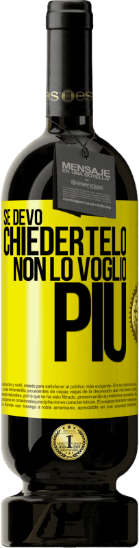 49,95 € Spedizione Gratuita | Vino rosso Edizione Premium MBS® Riserva Se devo chiedertelo, non lo voglio più Etichetta Gialla. Etichetta personalizzabile Riserva 12 Mesi Raccogliere 2013 Tempranillo