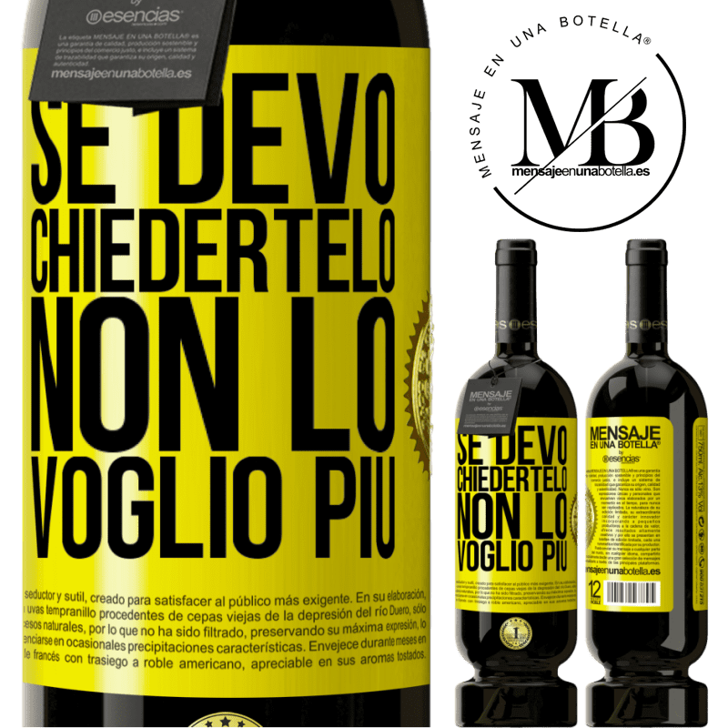 49,95 € Spedizione Gratuita | Vino rosso Edizione Premium MBS® Riserva Se devo chiedertelo, non lo voglio più Etichetta Gialla. Etichetta personalizzabile Riserva 12 Mesi Raccogliere 2014 Tempranillo