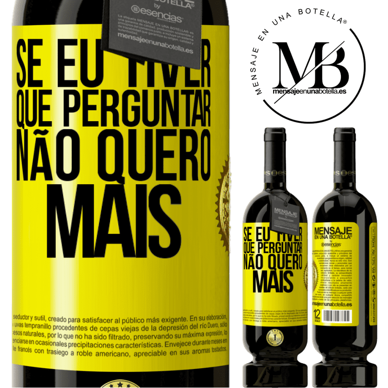 49,95 € Envio grátis | Vinho tinto Edição Premium MBS® Reserva Se eu tiver que perguntar, não quero mais Etiqueta Amarela. Etiqueta personalizável Reserva 12 Meses Colheita 2014 Tempranillo