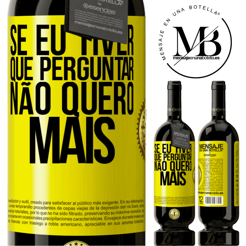 49,95 € Envio grátis | Vinho tinto Edição Premium MBS® Reserva Se eu tiver que perguntar, não quero mais Etiqueta Amarela. Etiqueta personalizável Reserva 12 Meses Colheita 2016 Tempranillo