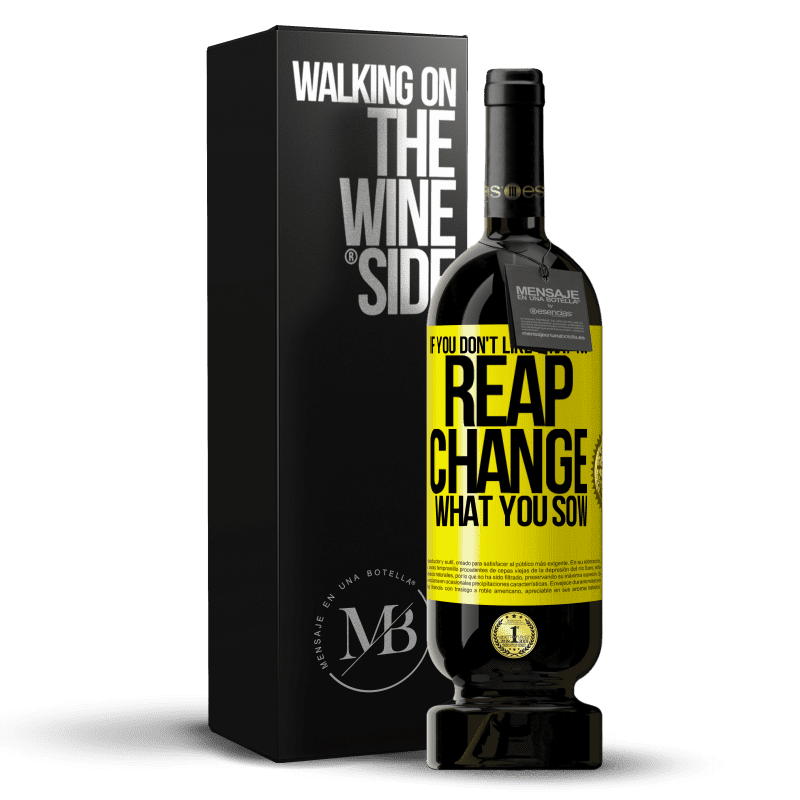 39,95 € Free Shipping | Red Wine Premium Edition MBS® Reserva If you don't like what you reap, change what you sow Yellow Label. Customizable label Reserva 12 Months Harvest 2015 Tempranillo
