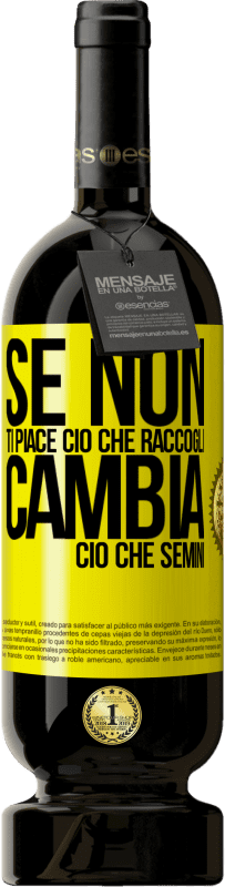 49,95 € | Vino rosso Edizione Premium MBS® Riserva Se non ti piace ciò che raccogli, cambia ciò che semini Etichetta Gialla. Etichetta personalizzabile Riserva 12 Mesi Raccogliere 2015 Tempranillo