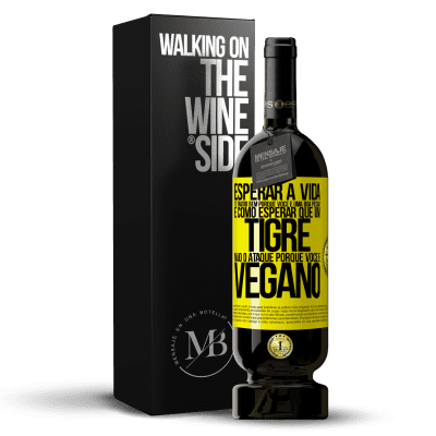 «Esperar a vida te tratar bem porque você é uma boa pessoa é como esperar que um tigre não o ataque porque você é vegano» Edição Premium MBS® Reserva