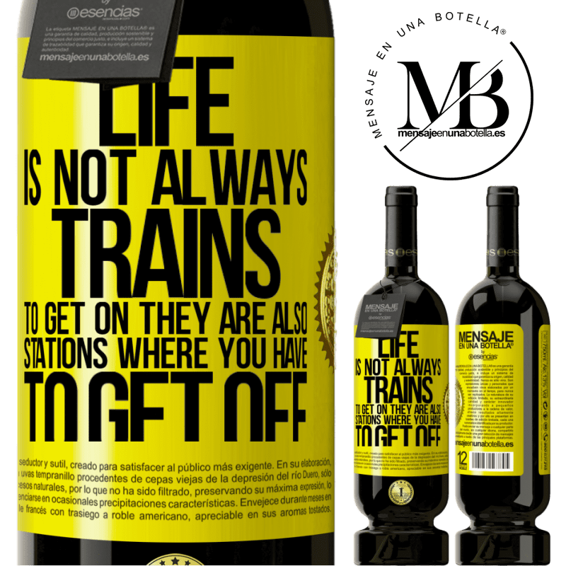 49,95 € Free Shipping | Red Wine Premium Edition MBS® Reserve Life is not always trains to get on, they are also stations where you have to get off Yellow Label. Customizable label Reserve 12 Months Harvest 2015 Tempranillo