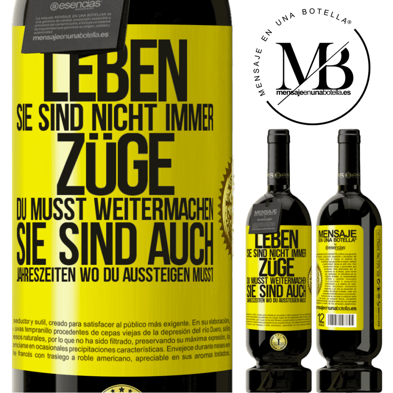 49,95 € Kostenloser Versand | Rotwein Premium Ausgabe MBS® Reserve Das Leben sind nicht immer Züge, in die man einsteigt, sondern auch Stationen, wo du aussteigen musst Gelbes Etikett. Anpassbares Etikett Reserve 12 Monate Ernte 2015 Tempranillo
