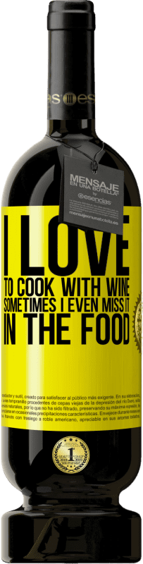 Free Shipping | Red Wine Premium Edition MBS® Reserve I love to cook with wine. Sometimes I even miss it in the food Yellow Label. Customizable label Reserve 12 Months Harvest 2016 Tempranillo