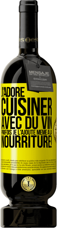 «J'adore cuisiner avec du vin. Parfois je l'ajoute même à la nourriture!» Édition Premium MBS® Réserve