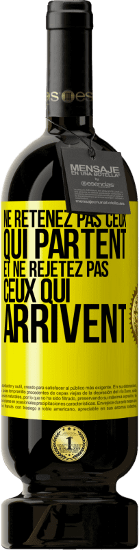 49,95 € | Vin rouge Édition Premium MBS® Réserve Ne retenez pas ceux qui partent et ne rejetez pas ceux qui arrivent Étiquette Jaune. Étiquette personnalisable Réserve 12 Mois Récolte 2015 Tempranillo