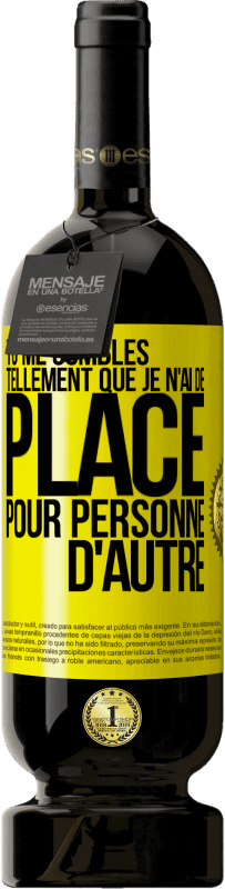 49,95 € | Vin rouge Édition Premium MBS® Réserve Tu me combles tellement que je n'ai de place pour personne d'autre Étiquette Jaune. Étiquette personnalisable Réserve 12 Mois Récolte 2016 Tempranillo