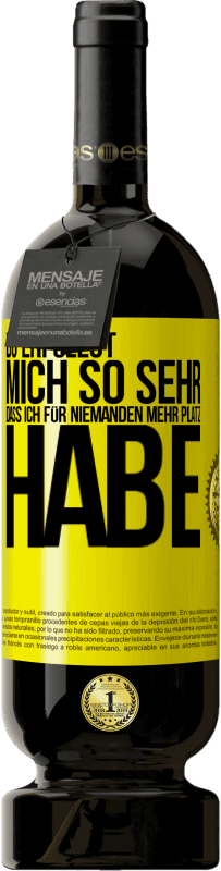 49,95 € | Rotwein Premium Ausgabe MBS® Reserve Du erfüllst mich so sehr, dass ich für niemanden mehr Platz habe Gelbes Etikett. Anpassbares Etikett Reserve 12 Monate Ernte 2016 Tempranillo