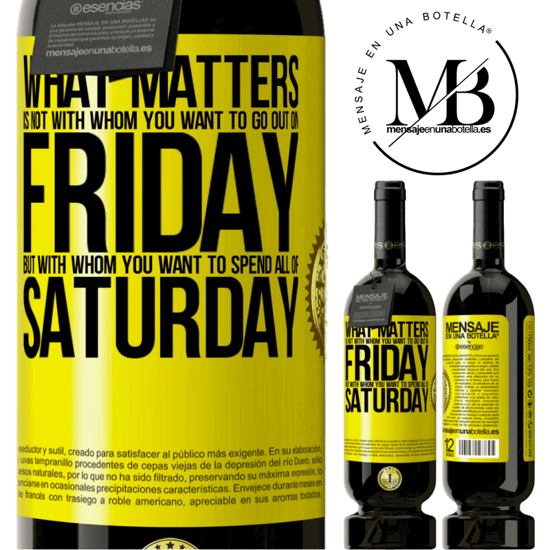 29,95 € Free Shipping | Red Wine Premium Edition MBS® Reserva What matters is not with whom you want to go out on Friday, but with whom you want to spend all of Saturday Yellow Label. Customizable label Reserva 12 Months Harvest 2014 Tempranillo