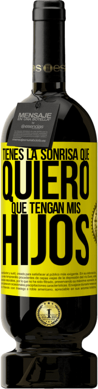 49,95 € Envío gratis | Vino Tinto Edición Premium MBS® Reserva Tienes la sonrisa que quiero que tengan mis hijos Etiqueta Amarilla. Etiqueta personalizable Reserva 12 Meses Cosecha 2016 Tempranillo