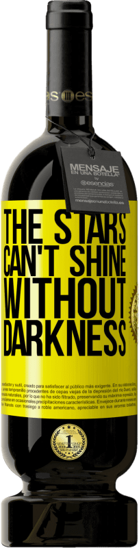 49,95 € | Red Wine Premium Edition MBS® Reserve The stars can't shine without darkness Yellow Label. Customizable label Reserve 12 Months Harvest 2015 Tempranillo