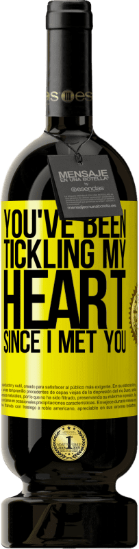 «You've been tickling my heart since I met you» Premium Edition MBS® Reserve