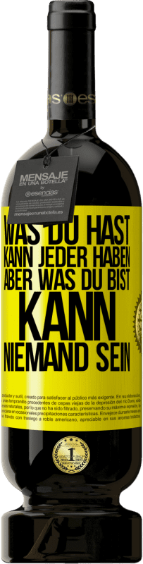 49,95 € | Rotwein Premium Ausgabe MBS® Reserve Was du hast, kann jeder haben, aber was du bist, kann niemand sein Gelbes Etikett. Anpassbares Etikett Reserve 12 Monate Ernte 2016 Tempranillo