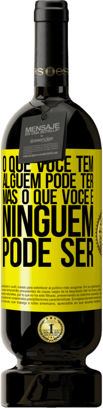 49,95 € | Vinho tinto Edição Premium MBS® Reserva O que você tem alguém pode ter, mas o que você é ninguém pode ser Etiqueta Amarela. Etiqueta personalizável Reserva 12 Meses Colheita 2016 Tempranillo