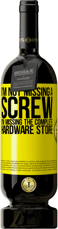 49,95 € | Red Wine Premium Edition MBS® Reserve I'm not missing a screw, I'm missing the complete hardware store Yellow Label. Customizable label Reserve 12 Months Harvest 2015 Tempranillo