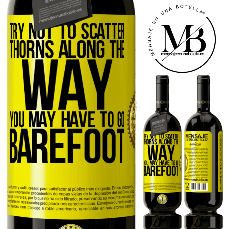 29,95 € Free Shipping | Red Wine Premium Edition MBS® Reserva Try not to scatter thorns along the way, you may have to go barefoot Yellow Label. Customizable label Reserva 12 Months Harvest 2014 Tempranillo