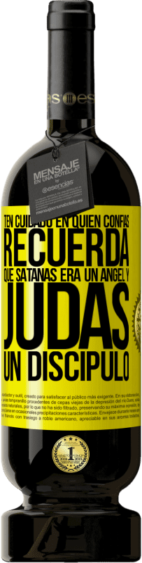 «Ten cuidado en quién confías. Recuerda que Satanás era un ángel y Judas un discípulo» Edición Premium MBS® Reserva